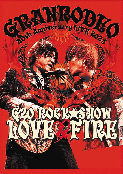 GRANRODEO 20th Anniversary LIVE 2025 G20 ROCK☆SHOW LOVE&FIRE ~愛と情炎のGRANRODEO~